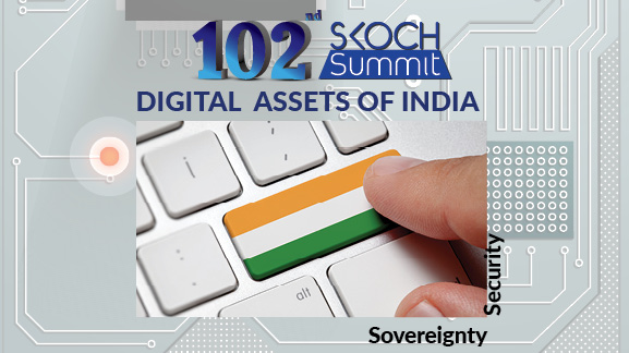 102nd SKOCH Summit: Digital Assets of India - Sovereignty and Security