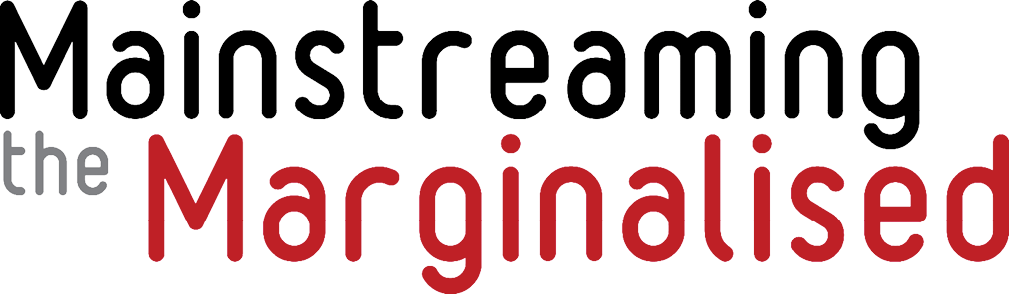 Mainstreaming the Marginalised